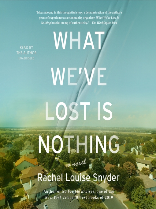 Title details for What We've Lost Is Nothing by Rachel Louise Snyder - Available